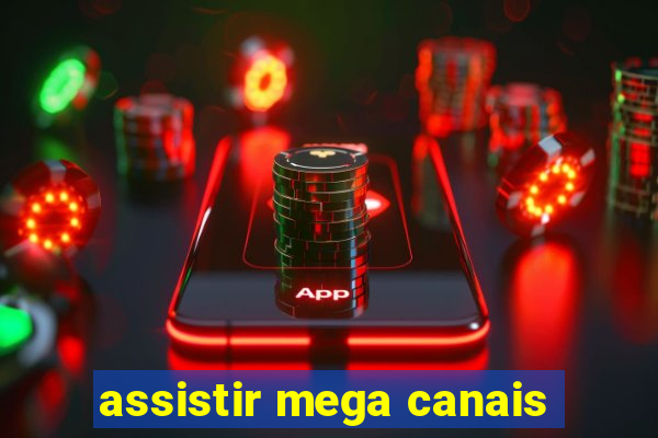 assistir mega canais